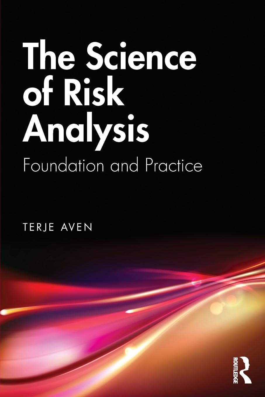 The Science of Risk Analysis: Foundation and Practice,Used