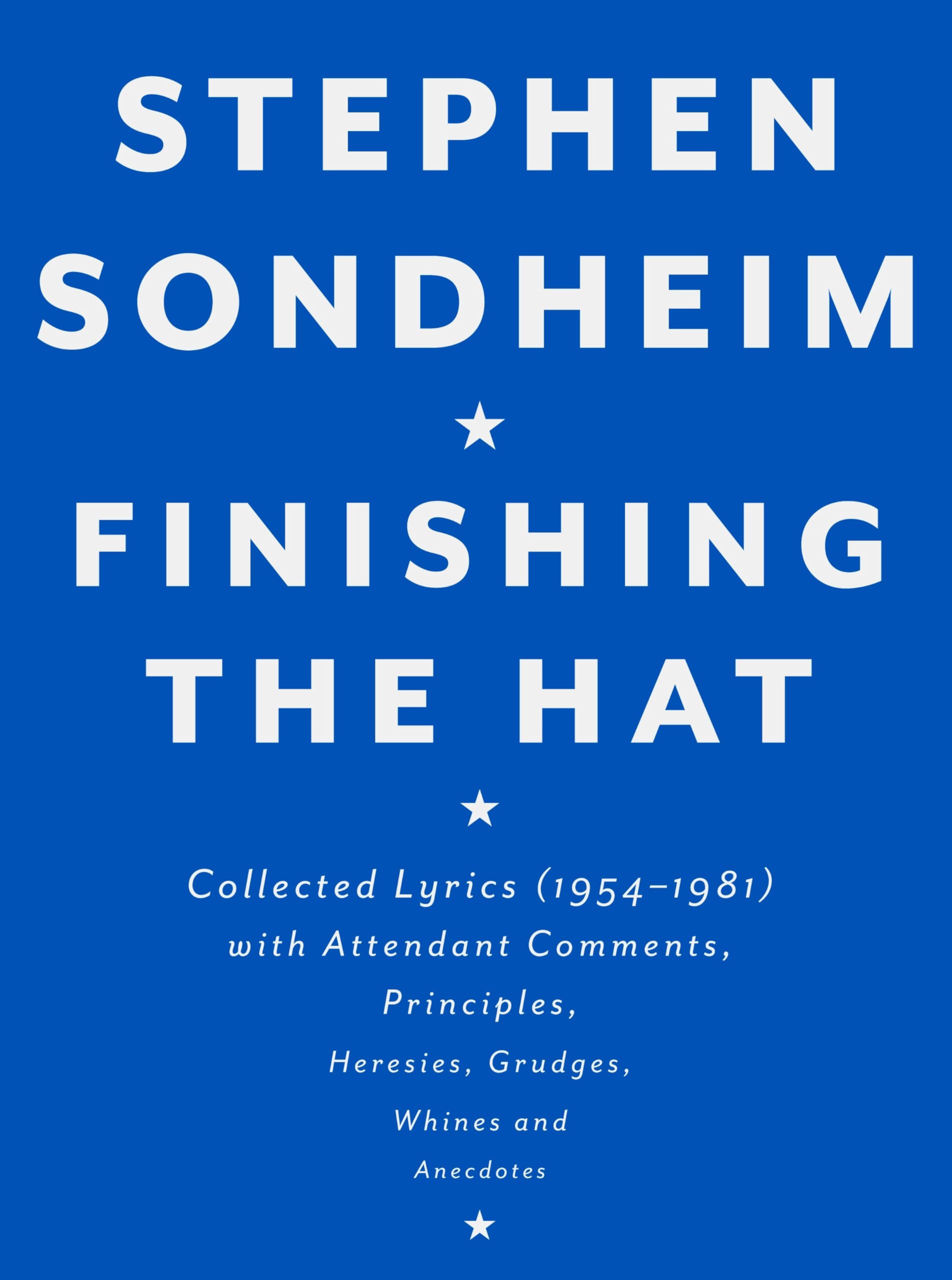Finishing the Hat: Collected Lyrics (19541981) with Attendant Comments, Principles, Heresies, Grudges, Whines and Anecdotes,Used