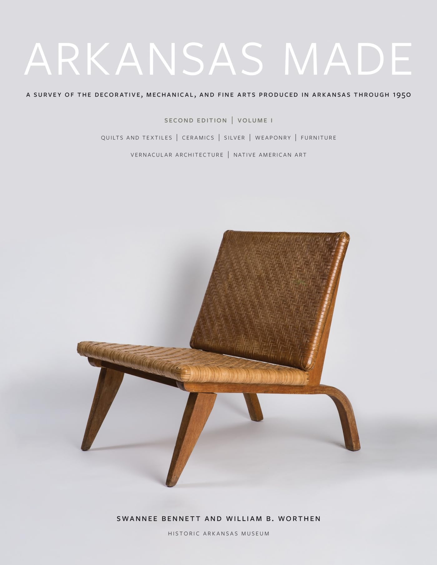 Arkansas Made, Volume 1: A Survey of the Decorative, Mechanical, and Fine Arts Produced in Arkansas through 1950 (Volume 1),Used