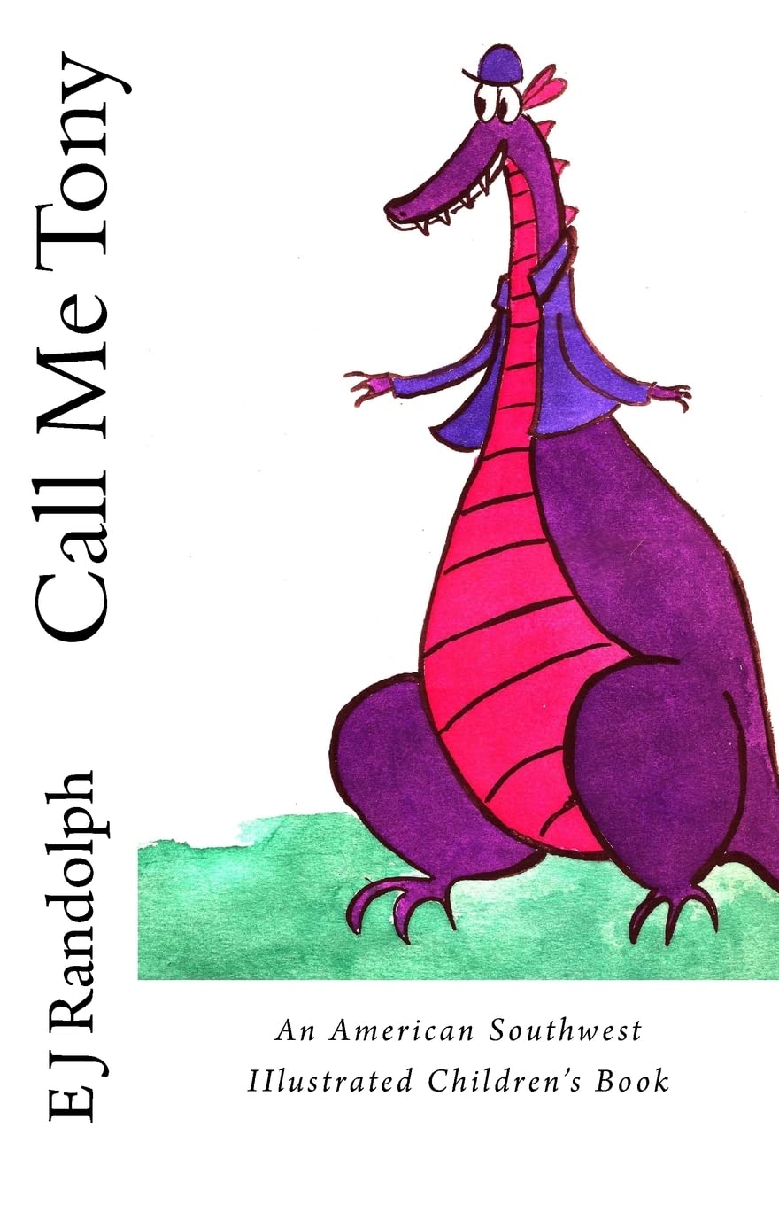 Call Me Tony: An American Southwest Illustrated Children's Book,Used