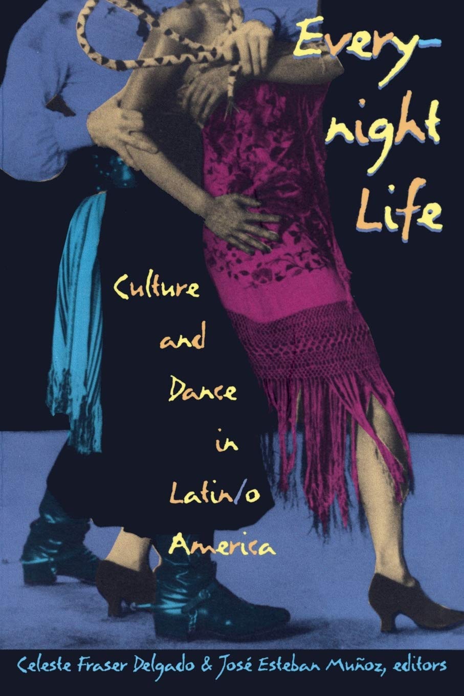Everynight Life: Culture And Dance In Latin/O America (Latin America Otherwise),New