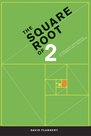 The Square Root of 2: A Dialogue Concerning a Number and a Sequence,Used