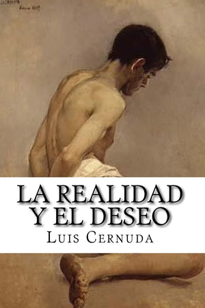 La realidad y el deseo (Spanish Edition)