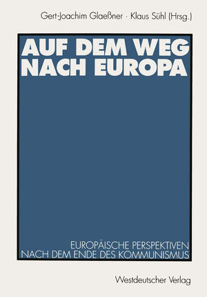 Auf Dem Weg Nach Europa: Europische Perspektiven Nach Dem Ende Des Kommunismus (German Edition),Used