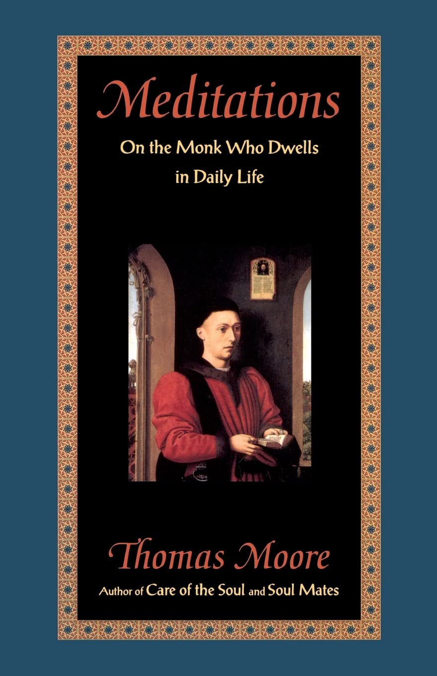 Meditations: On the Monk Who Dwells in Daily Life,Used