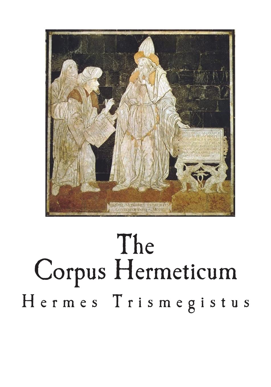 The Corpus Hermeticum: The Teachings of Hermes Trismegistus,Used