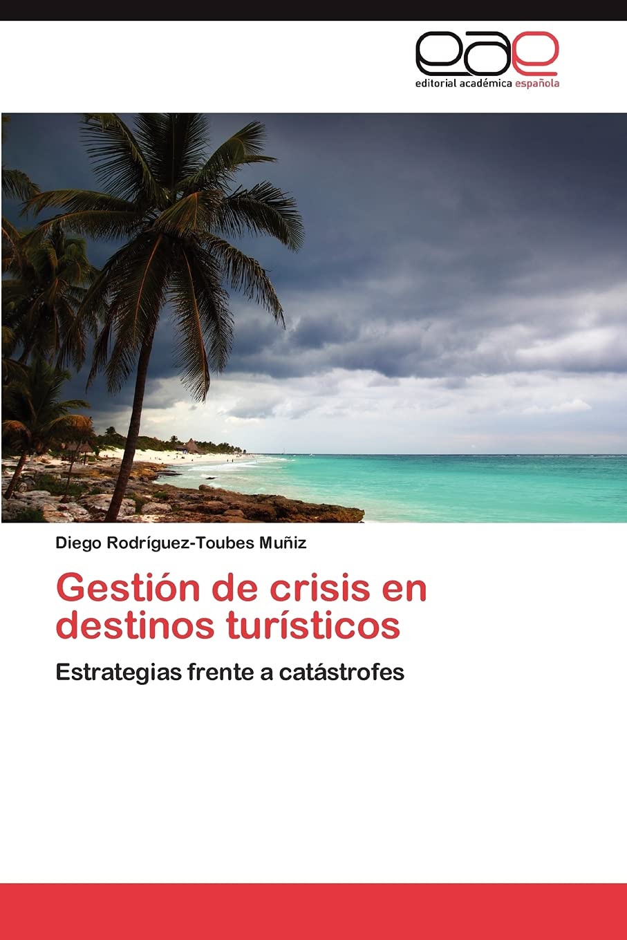 Gestin de crisis en destinos tursticos: Estrategias frente a catstrofes (Spanish Edition),Used