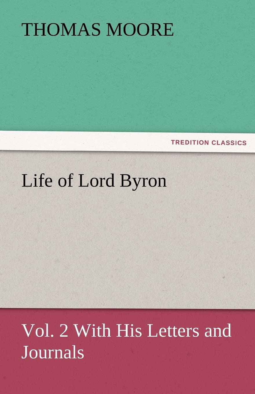Life of Lord Byron, Vol. 2 with His Letters and Journals,Used