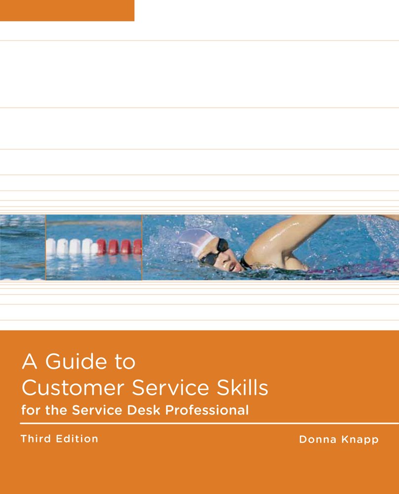 A Guide to Customer Service Skills for the Service Desk Professional (Help Desk),New