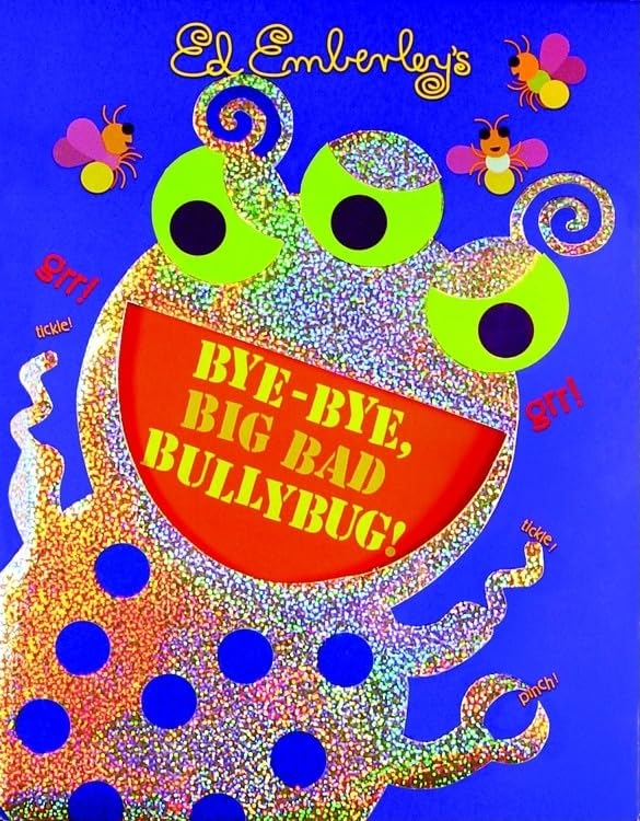 ByeBye, Big Bad Bullybug!