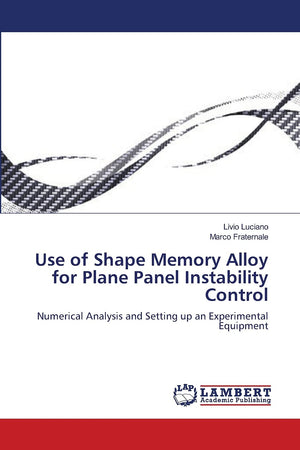 Use of Shape Memory Alloy for Plane Panel Instability Control: Numerical Analysis and Setting up an Experimental Equipment,Used