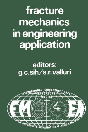 Proceedings of an international conference on Fracture Mechanics in Engineering Application: Held at the National Aeronautical L,New