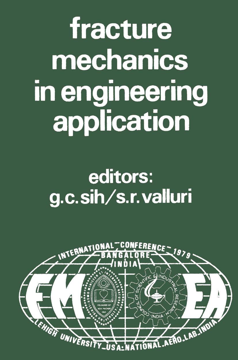 Proceedings of an international conference on Fracture Mechanics in Engineering Application: Held at the National Aeronautical L,New