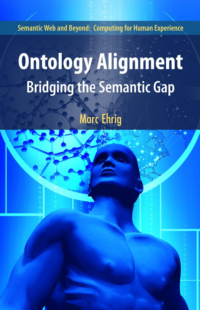 Ontology Alignment: Bridging the Semantic Gap (Semantic Web and Beyond, 4),Used