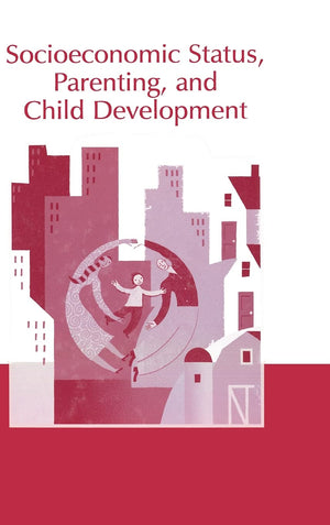 Socioeconomic Status, Parenting, And Child Development (Monographs In Parenting Series),Used