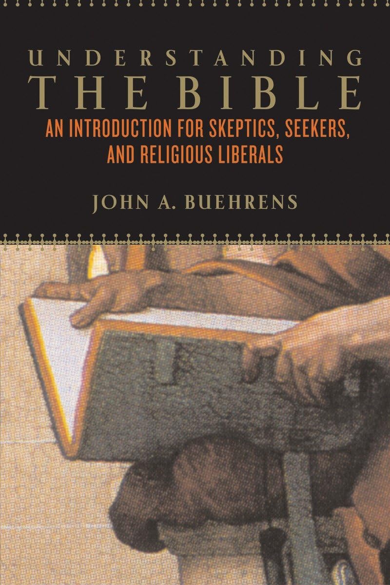 Understanding The Bible: An Introduction For Skeptics, Seekers, And Religious Liberals,Used