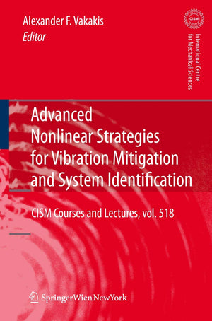 Advanced Nonlinear Strategies for Vibration Mitigation and System Identification (CISM International Centre for Mechanical Scien,Used