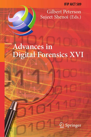 Advances In Digital Forensics Xvi: 16Th Ifip Wg 11.9 International Conference, New Delhi, India, January 68, 2020, Revised Sele