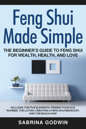Feng Shui Made Simple  The Beginners Guide to Feng Shui for Wealth, Health, and Love: Includes the Five Elements, Finding Your ,Used
