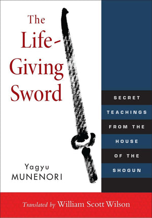 The LifeGiving Sword: Secret Teachings from the House of the Shogun,Used