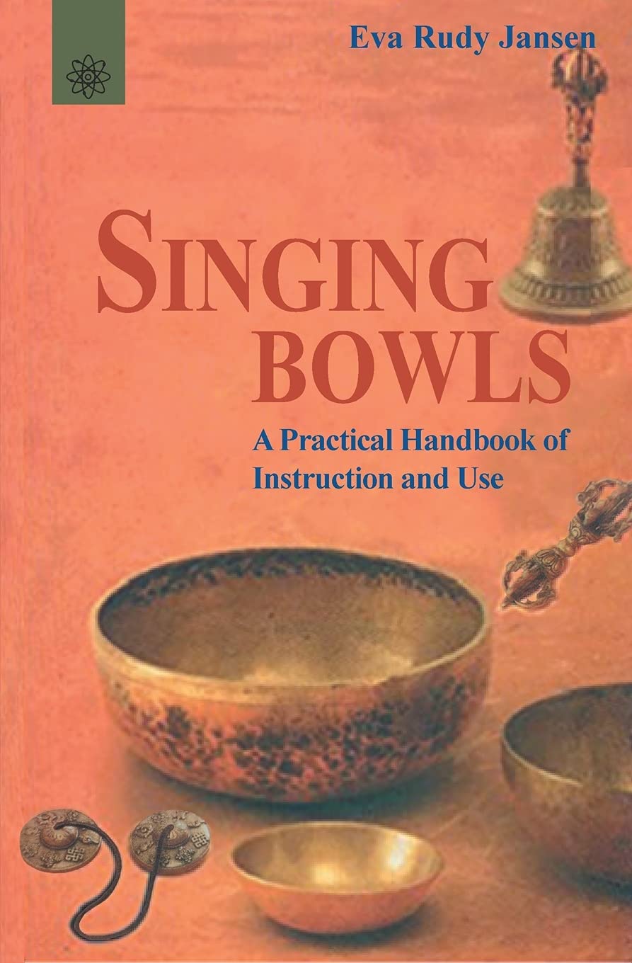 Singing Bowls: A Practical Handbook of Instruction and Use,Used