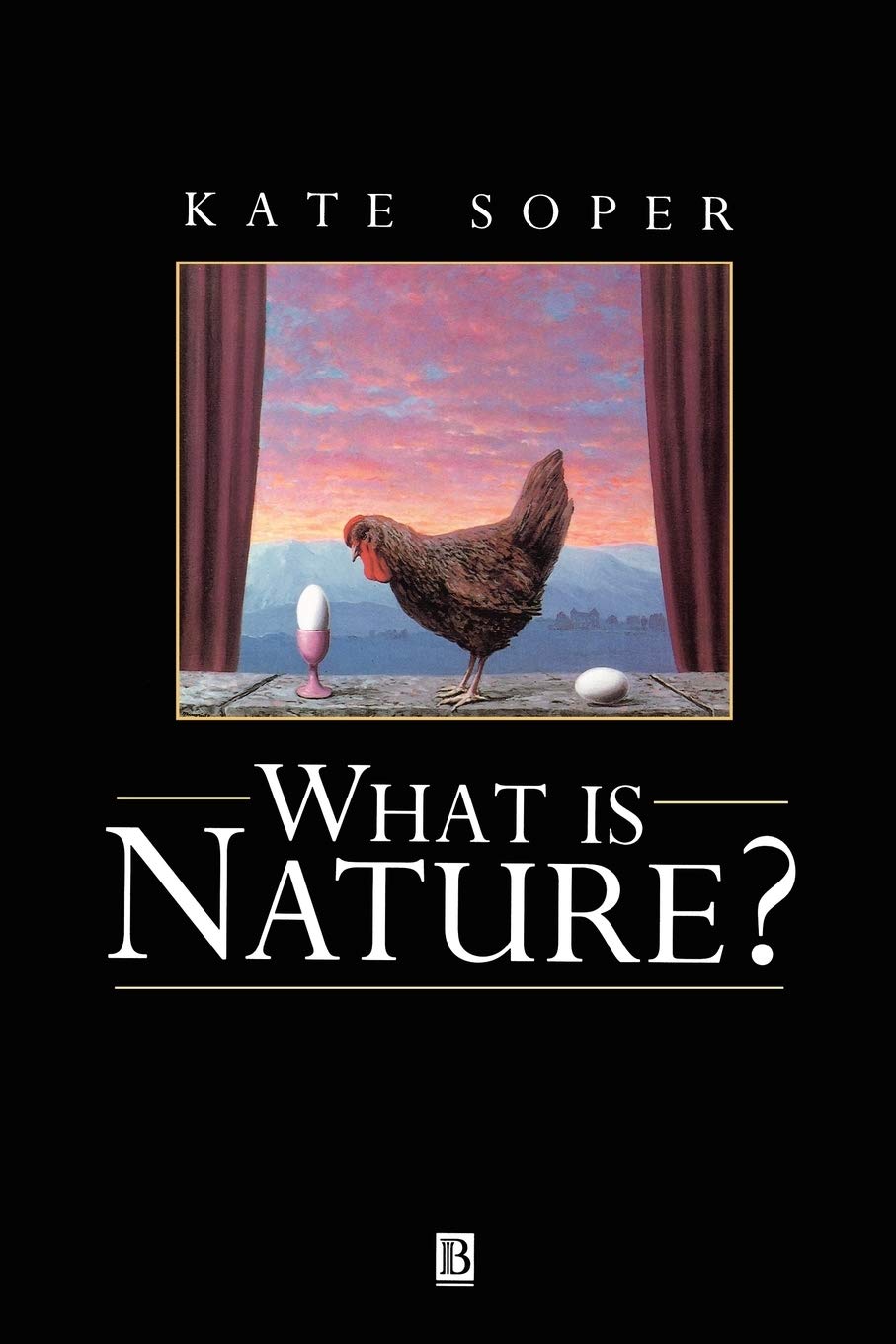 What Is Nature?: Culture, Politics And The Nonhuman,Used
