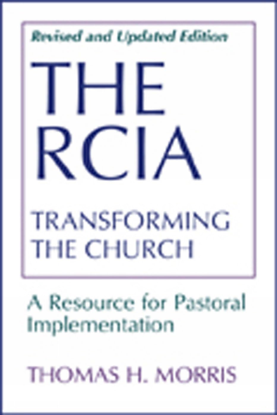 The RCIA: Transforming the Church: A Resource for Pastoral Implementation,Used