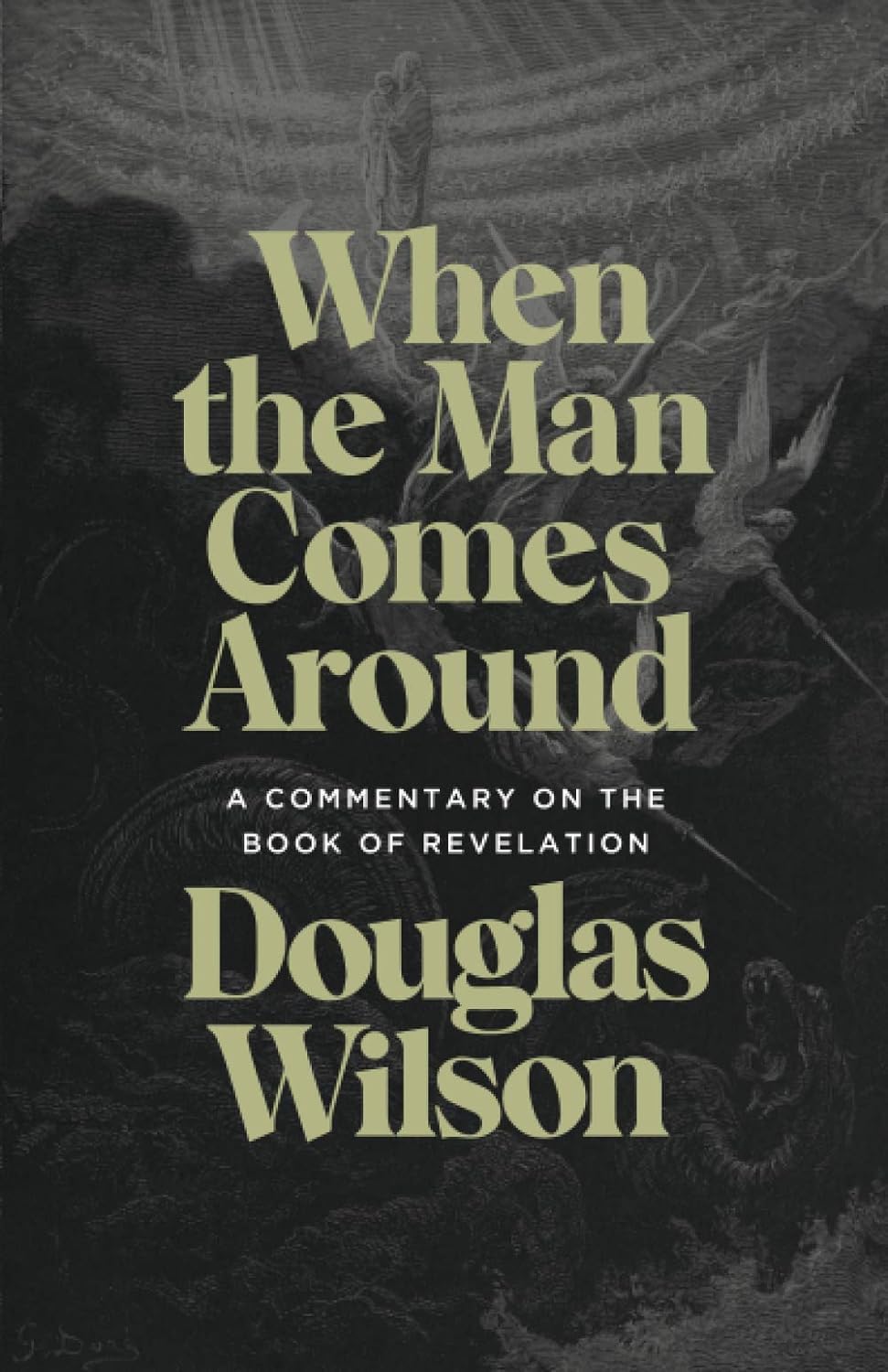 When the Man Comes Around: A Commentary on the Book of Revelation,Used