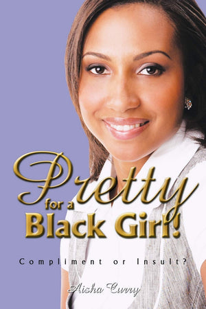 Pretty for a black girl!: Compliment or Insult?,Used