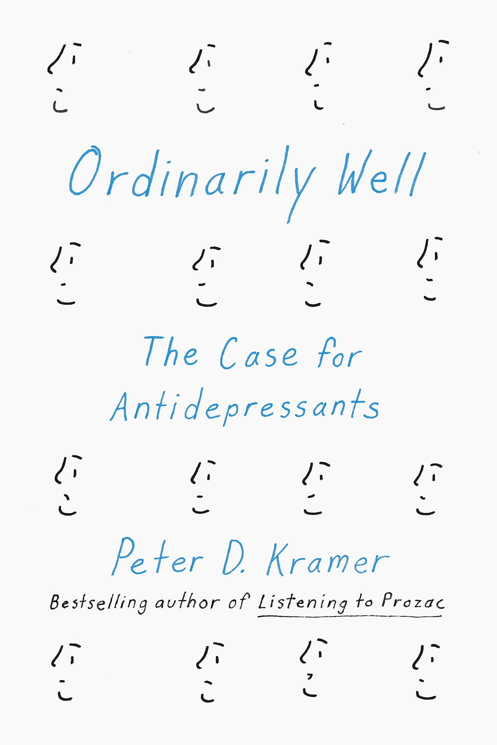 Ordinarily Well: The Case For Antidepressants