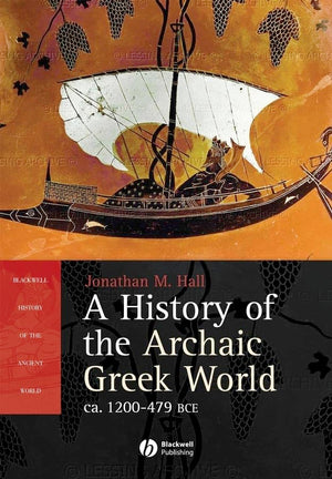 A History of the Archaic Greek World: ca. 1200479 BCE,Used