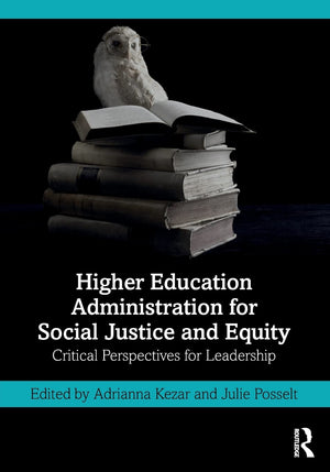 Higher Education Administration for Social Justice and Equity: Critical Perspectives for Leadership,Used