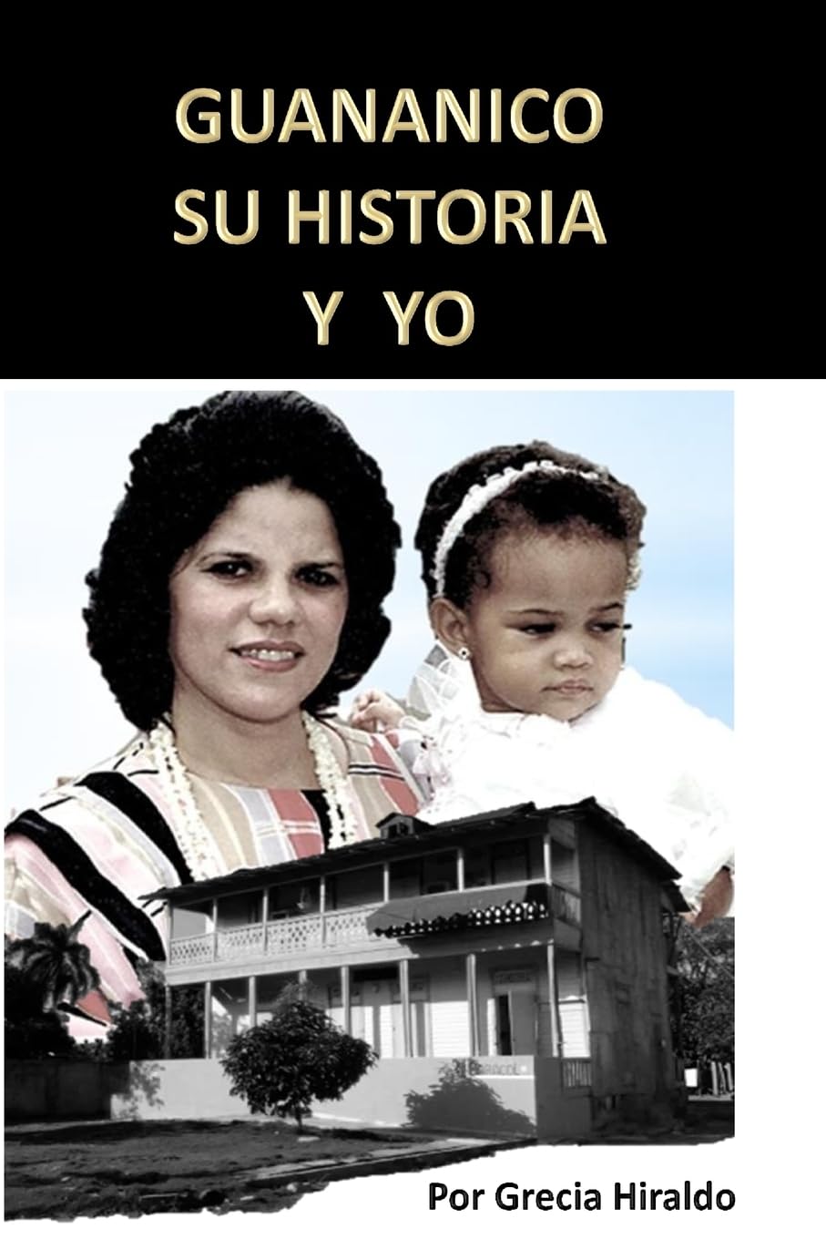 Guananico Su Historia y Yo (Spanish Edition),Used