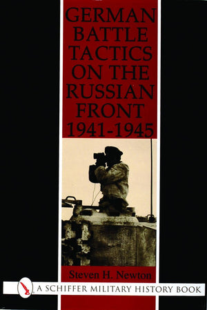 German Battle Tactics on the Russian Front, 19411945 (Schiffer Military Aviation History),Used