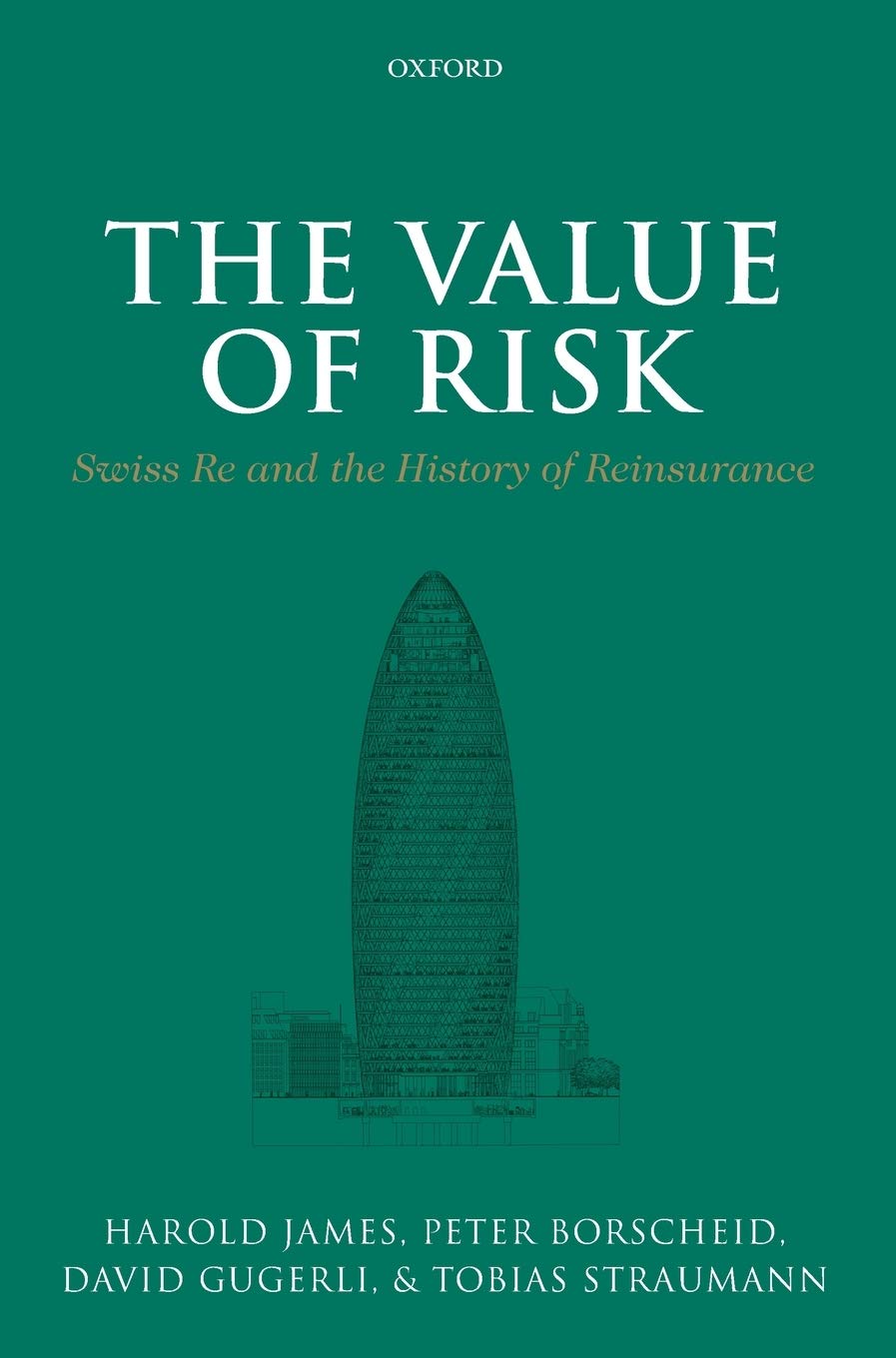 The Value of Risk: Swiss Re and the History of Reinsurance,Used