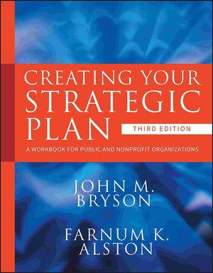 Creating Your Strategic Plan: A Workbook For Public And Nonprofit Organizations,New