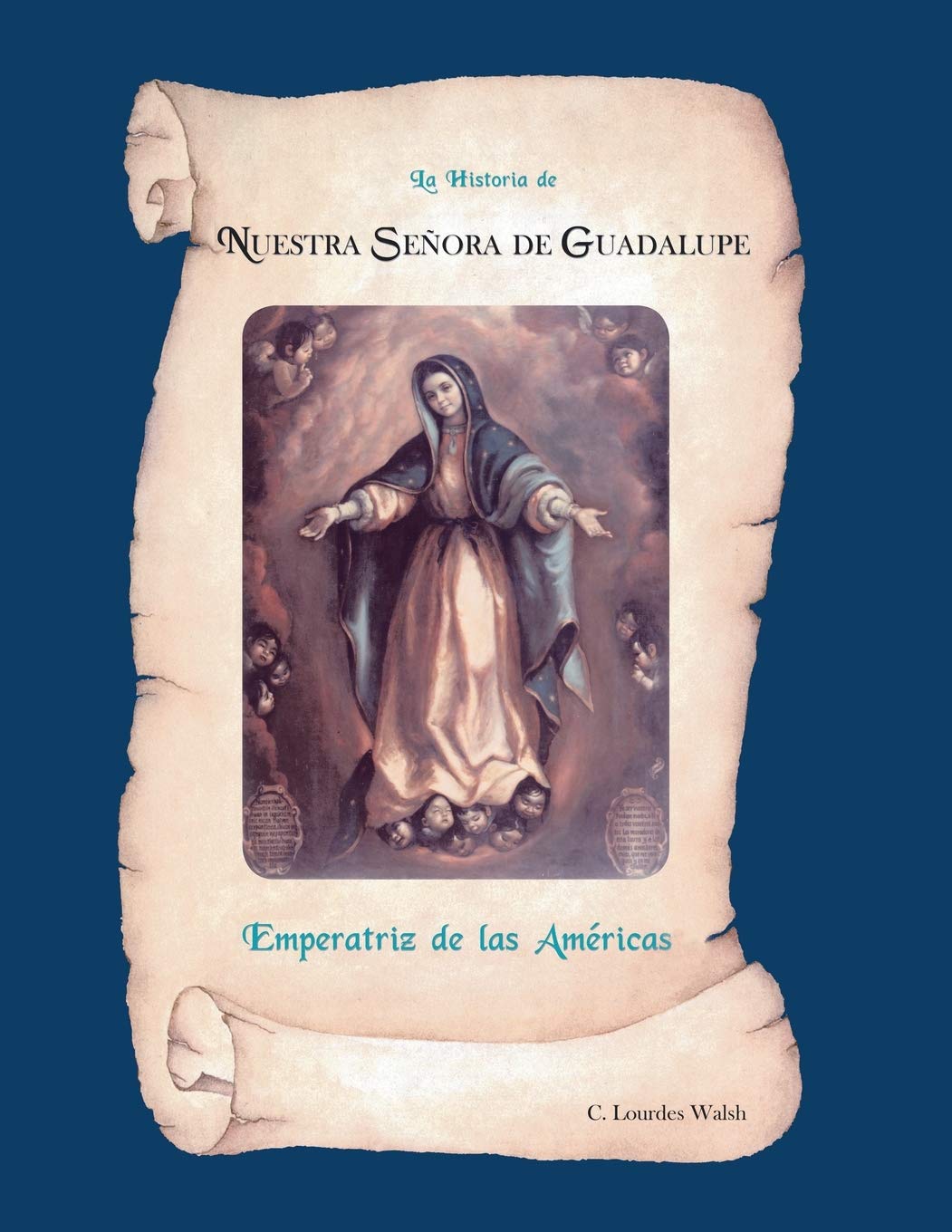 La Historia De Nuestra Senora De Guadalupe, Emperatriz De Las Americas (Spanish Edition),Used