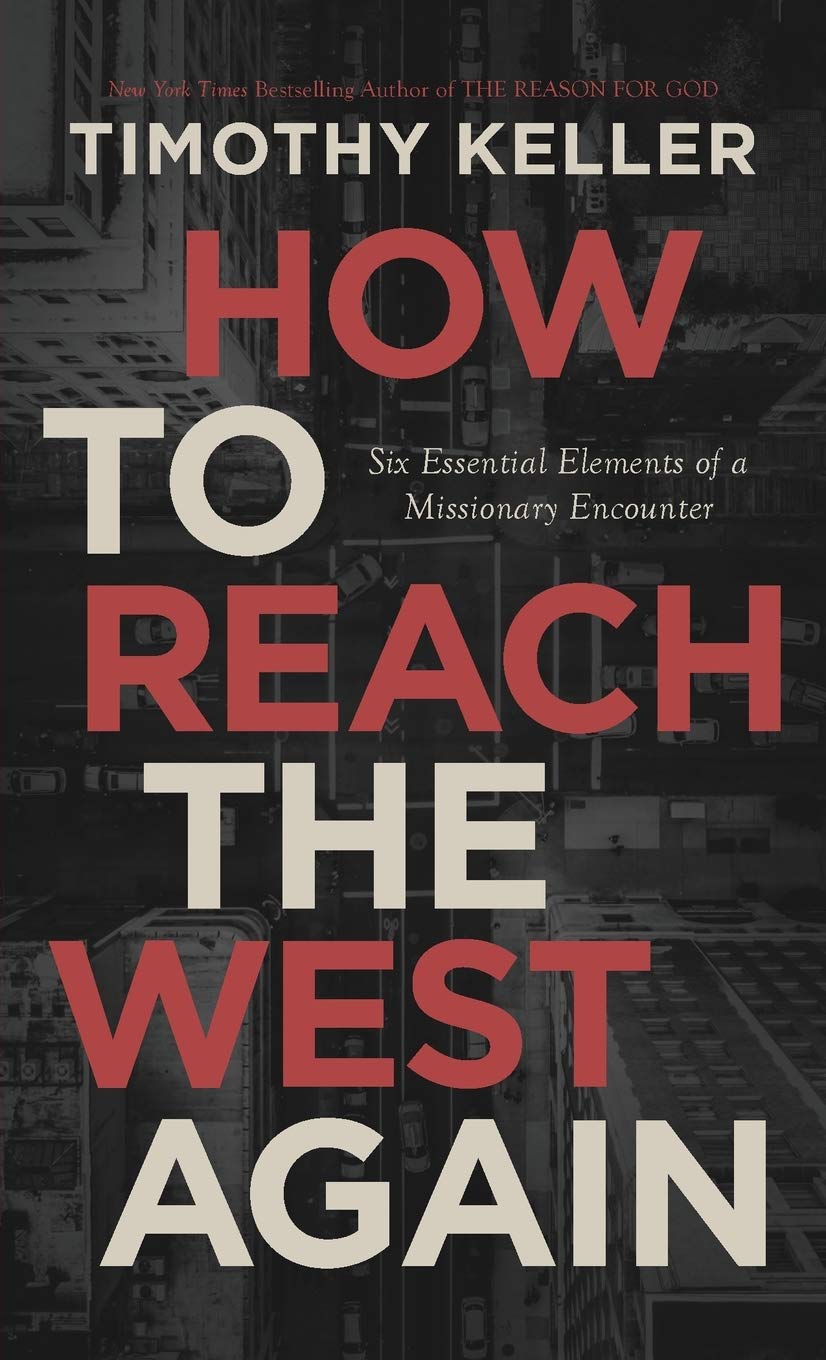 How to Reach the West Again: Six Essential Elements of a Missionary Encounter,Used