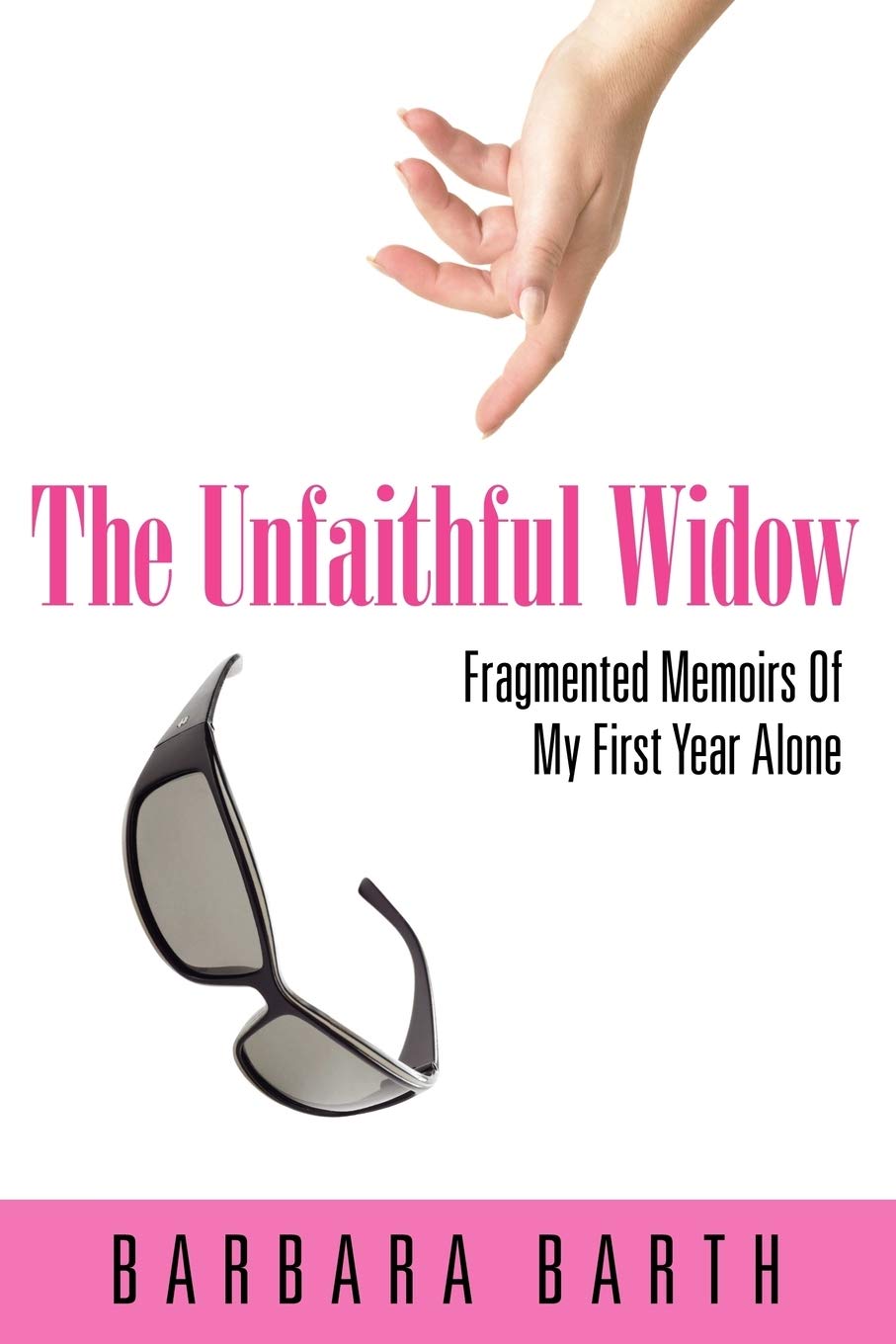 The Unfaithful Widow: Fragmented Memoirs Of My First Year Alone,Used