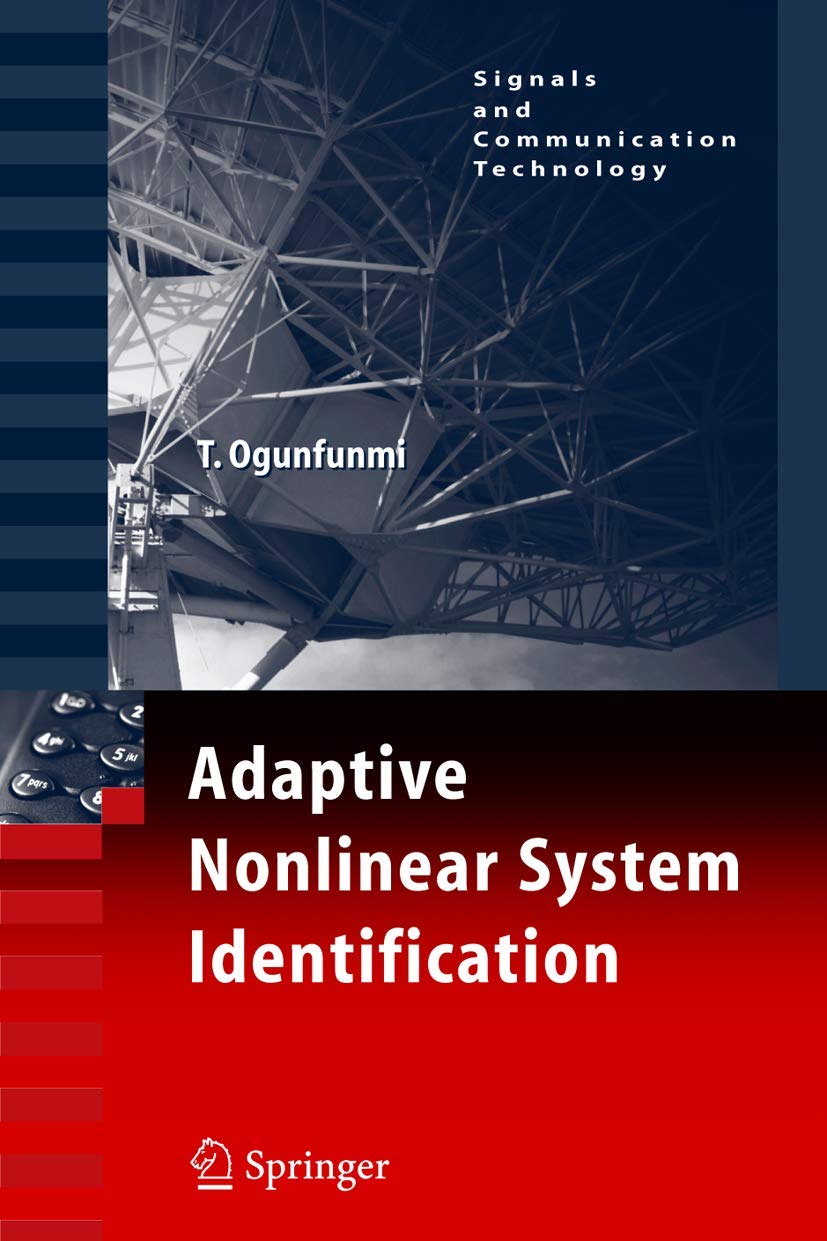 Adaptive Nonlinear System Identification: The Volterra And Wiener Model Approaches (Signals And Communication Technology),New