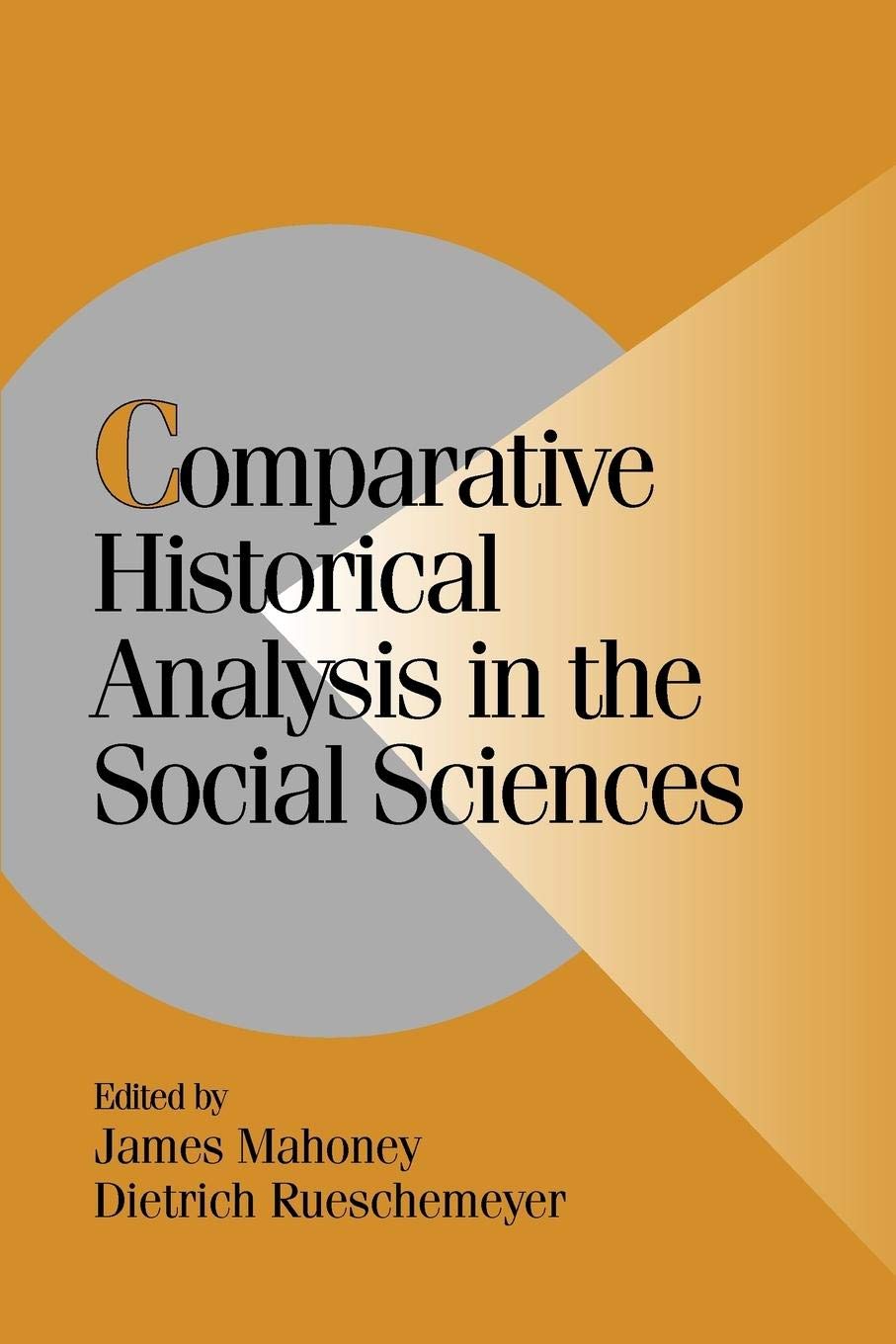 Comparative Historical Analysis in the Social Sciences (Cambridge Studies in Comparative Politics),New