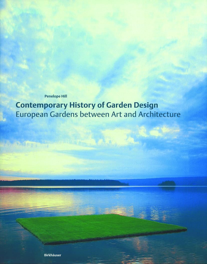 Contemporary History of Garden Design: European Gardens Between Art and Architecture,Used