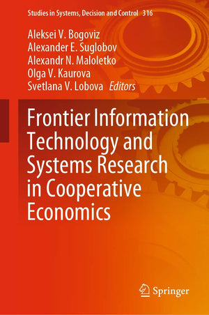 Frontier Information Technology and Systems Research in Cooperative Economics (Studies in Systems, Decision and Control, 316),Used