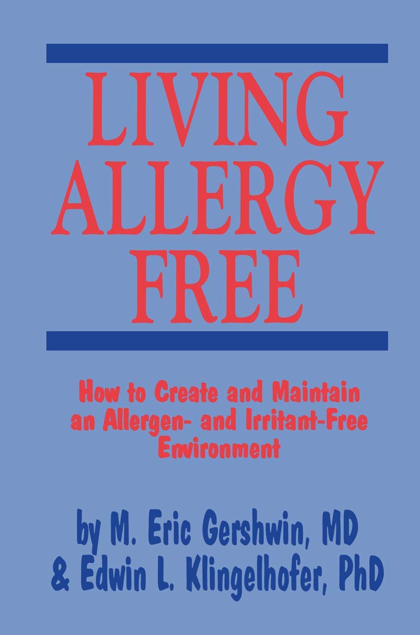 Living Allergy Free: How to Create and Maintain an Allergen and IrritantFree Environment,Used