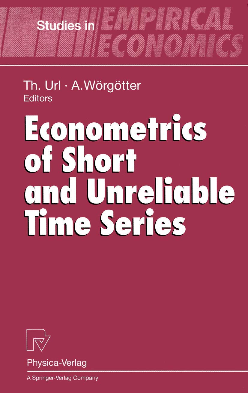 Econometrics of Short and Unreliable Time Series (Studies in Empirical Economics),Used