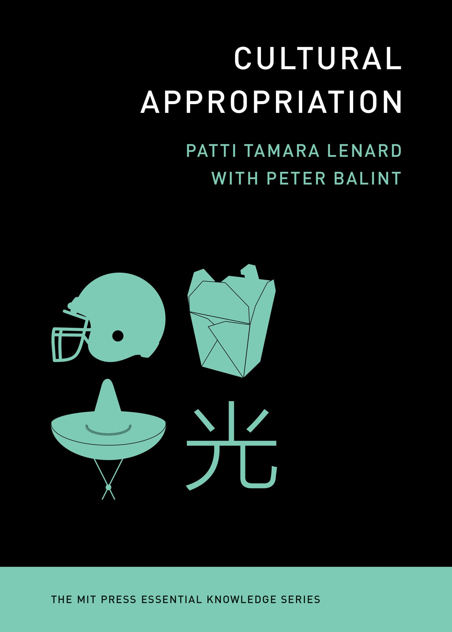 Cultural Appropriation (The Mit Press Essential Knowledge Series)