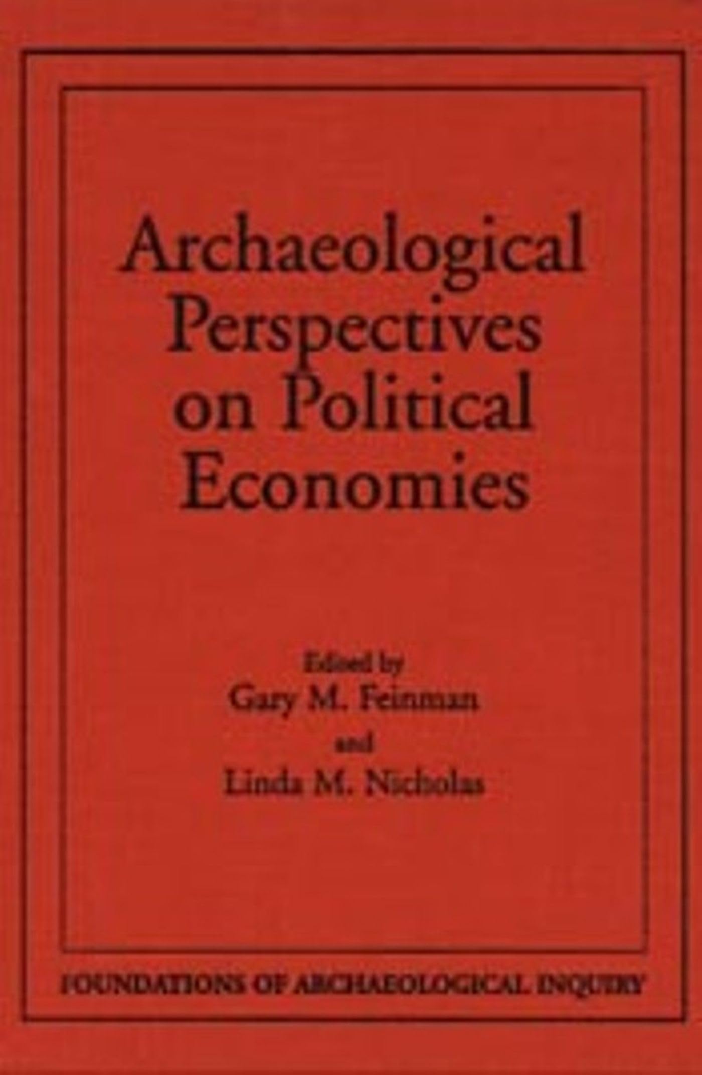 Archaeological Perspectives On Political Economies (Foundations Of Archaeological Inquiry),Used