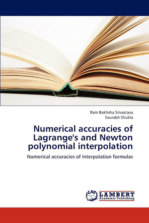 Numerical accuracies of Lagrange's and Newton polynomial interpolation: Numerical accuracies of Interpolation formulas,Used
