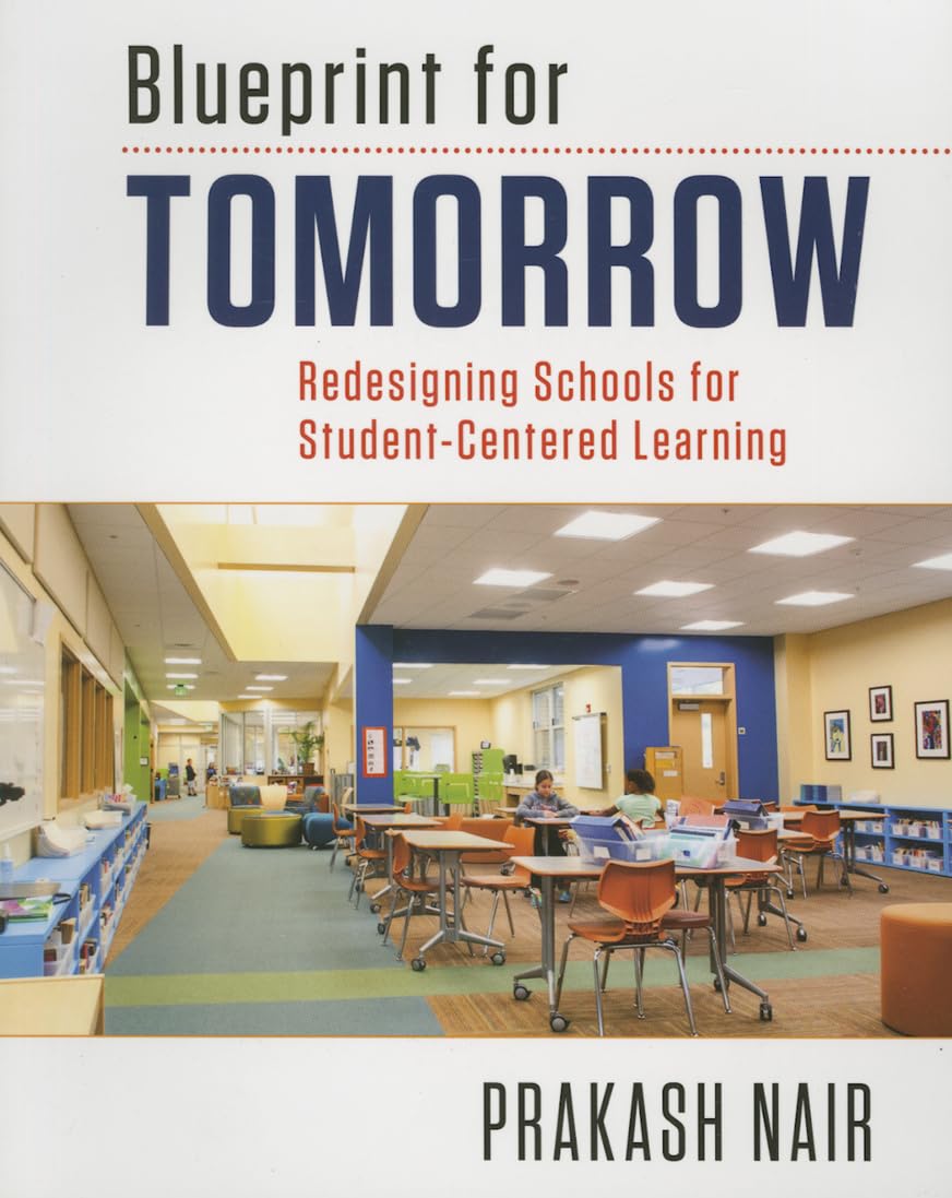 Blueprint for Tomorrow: Redesigning Schools for StudentCentered Learning,Used