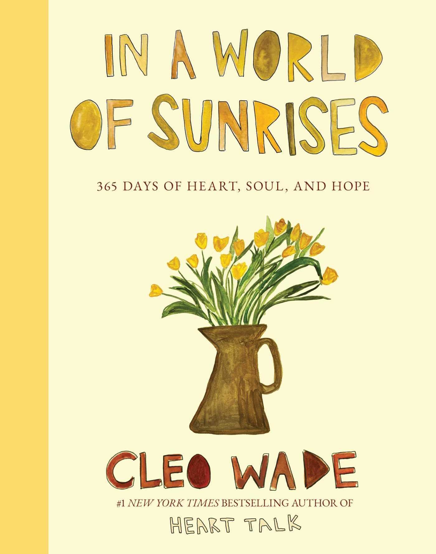 In A World Of Sunrises: 365 Days Of Heart, Soul, And Hope
